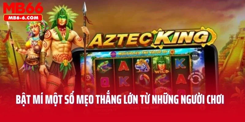 Bật mí một số mẹo thắng lớn được chia sẻ từ những người chơi lâu năm