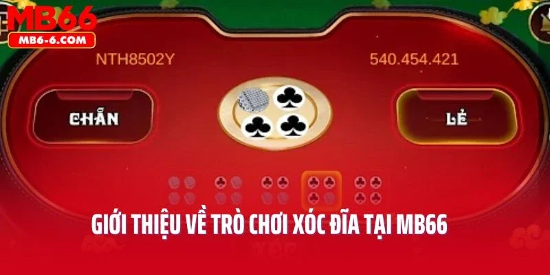 Giới thiệu về trò chơi xóc đĩa tại MB66